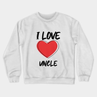 I Love uncle with Red Heart Crewneck Sweatshirt